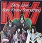 Kiss - Dirty Livin' / Sure Know Something - 7