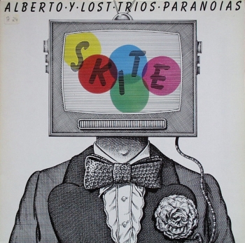 Alberto Y Lost Trios Paranoias - Skite - LP