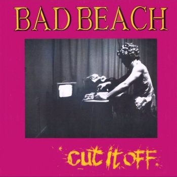 Bad Beach - Cut It Off - LP