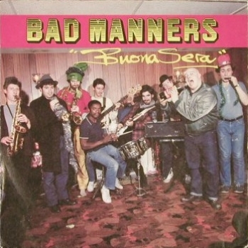 Bad Manners - Buona Sera / Ben E. Wriggle - 7