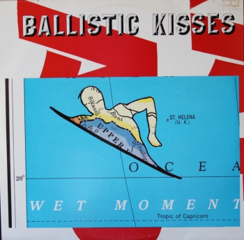 Ballistic Kisses - Wet Moment - LP+12