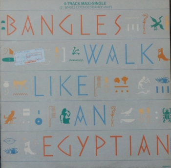 Bangles, The - Walk Like An Egyptian (Extended Dance Mix) / (Dub) / (A Cappella) / Angels Don't Fall In Love - 12