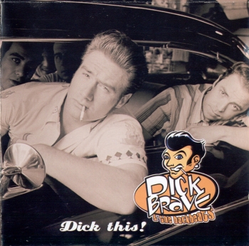 Brave, Dick & The Backbeats - Dick This - CD