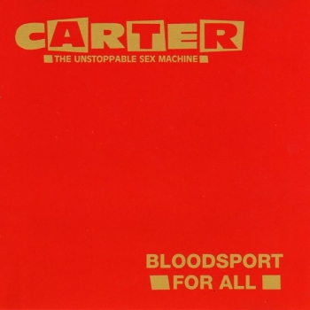 Carter U.S.M. - Bloodsport For All / 2001: A Clockwork Orange / Bedsitter - 12