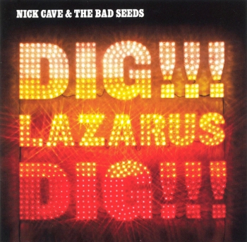 Cave, Nick & The Bad Seeds - Dig Lazarus Dig - CD