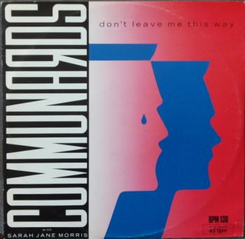 Communards, The - Don't Leave Me This Way / Sanctified - 12