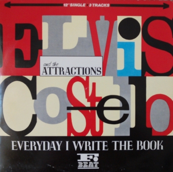 Costello, Elvis & the Attractions - Everyday I Write The Book / Heathen Town / Night Time - 12