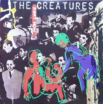 Creatures, The - Right Now / Weathercade - 7