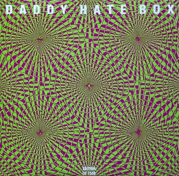 Daddy Hate Box - You Tell Me Nothing / Close As Death - 7