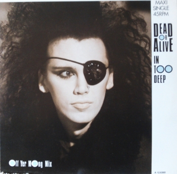 Dead or Alive - In Too Deep (Off Yer Mong Mix) / I'd Do Anything (12