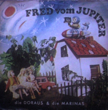 Doraus & die Marinas - Fred von Jupiter / Auch Die Heimat Ist Nicht Mehr Schn - 7
