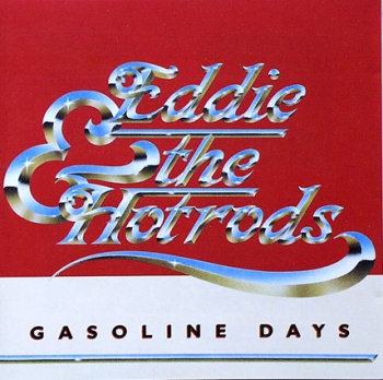 Eddie & the Hot Rods - Gasoline Days - CD