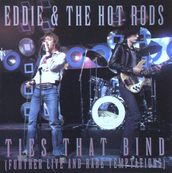 Eddie & The Hot Rods - Ties That Bind - CD