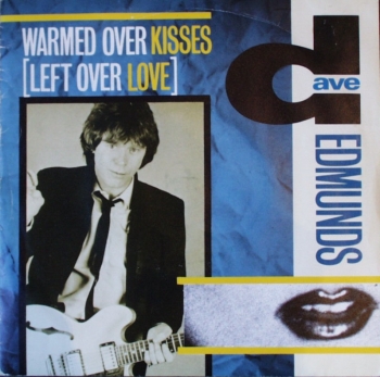 Edmunds, Dave - Warmed Over Kisses / Louisiana Man - 7