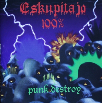 Eskupitajo 100% - Punk Destroy - CD