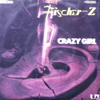Fischer Z - Crazy Girl / Hiding - 7
