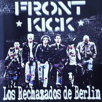 Frontkick - Los Rechazados De Berlin - MCD