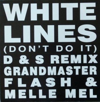 Grandmaster Flash & Melle Mel / D & S - White Lines - 12