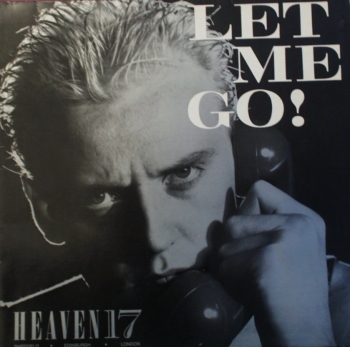 Heaven 17 - Let Me Go (6:23) / (Instrumental) - 12