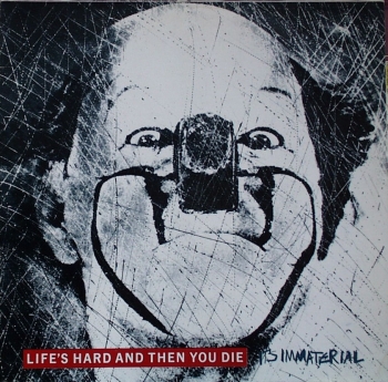 It's Immaterial - Life's Hard And Then You Die - LP