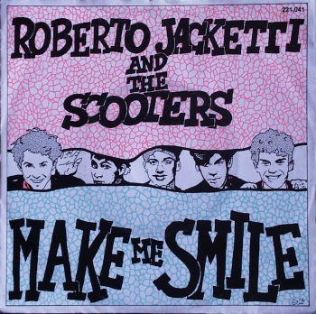 Jacketti, Roberto & The Scooters - Make Me Smile / Oh Bo(o)y - 7