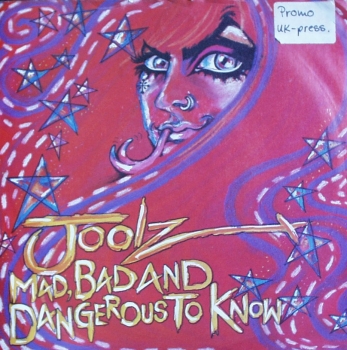 Joolz - Mad, Bad And Dangerous To Know / Legend - 7