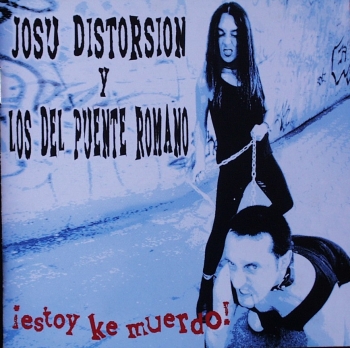 Josu Distorsion Y Los Del Piente Romano - Estoy Ke Muerdo - CD