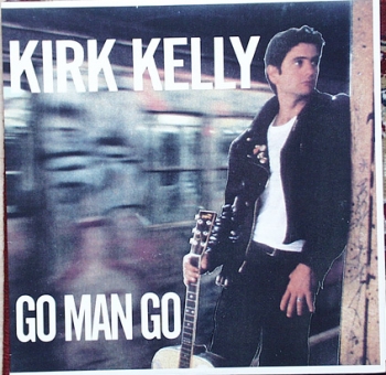 Kelly, Kirk - Go Man Go - LP