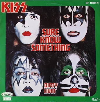 Kiss - Sure Know Something / Dirty Livin' - 7