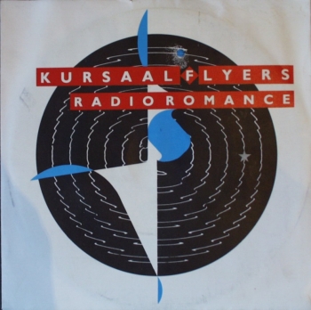 Kursaal Flyers - Radio Romance / Girlfriend Kinda Guy - 7