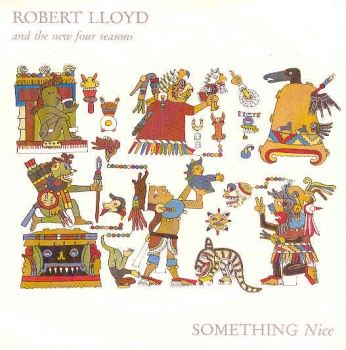 Lloyd, Robert & The New Four Seasons - Something Nice / Of Course You Cant't / All The Time In The World - 12