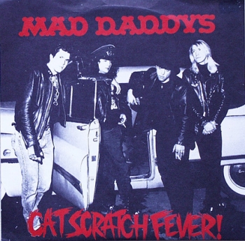 Mad Daddys - Cat Scratch Fever ! / Yeah - 7