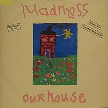 Madness - Our House (Special-Mix) 5:58 / 3:20 / Walking With Mr. Wheeze - 12