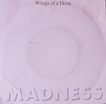 Madness - Wings Of A Dove / Behind The Ball - 7