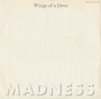 Madness - Wings Of A Dove / Behind The Ball / One's Second Thoughtlessness - 12