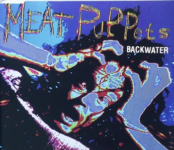 Meat Puppets - Backwater - MCD