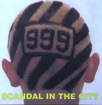 Nine Nine Nine / 999 - Scandal In The City - CD