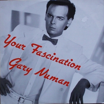 Numan, Gary - Your Fascination / We Need It / Anthem - 12