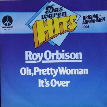 Orbison, Roy - Oh, Pretty Woman / It's Over - 7