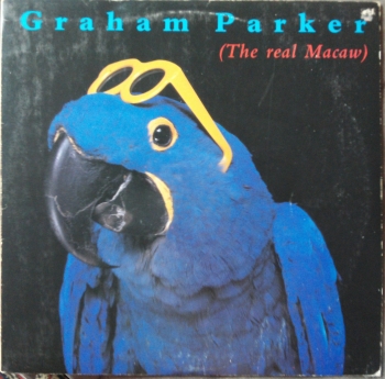 Parker, Graham - The Real Macaw - LP