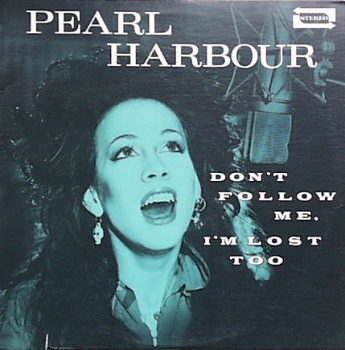 Pearl Harbour  - Don't Follow Me, I'm Lost Too - LP