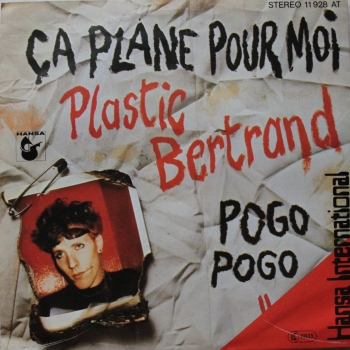 Plastic Bertrand - Ca Plane Pour Moi / Pogo Pogo - 7