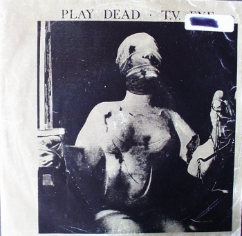 Play Dead - TV Eye / Final Epitaph - 7