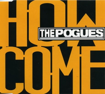 Pogues, The - How Come - MCD