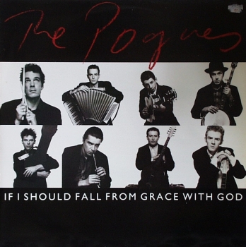 Pogues, The - If I Should Fall From Grace With God - 12