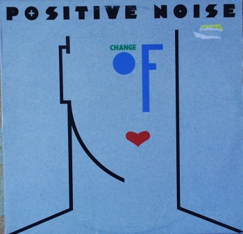 Positive Noise - Change Of Heart - LP