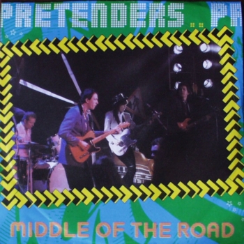 Pretenders - Middle Of The Road / Watching The Clothes - 7