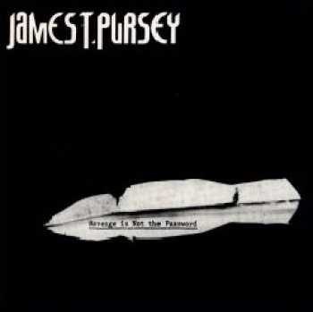 Pursey, James T. - Revenge is not the Password - LP