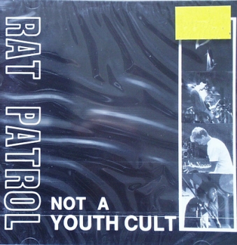 Rat Patrol - Not A Youth Cult / Rat Patrol - CD