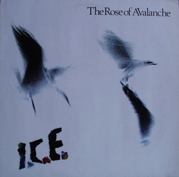 Rose Of Avalanche, The - I.C.E. - LP